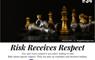 Wright’s Rules: #34 Risk Receives Respect